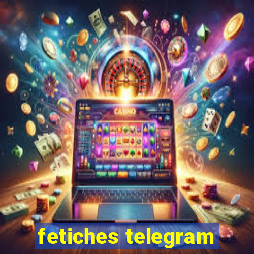 fetiches telegram